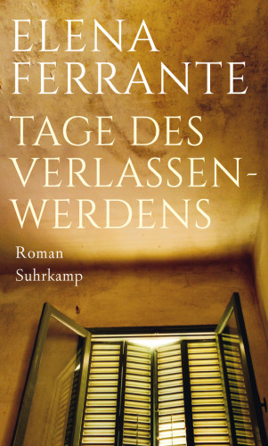 Elena Ferrante: Tage des Verlassenwerdens