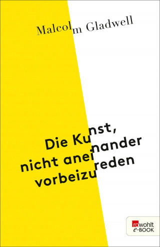 Malcolm Gladwell: Die Kunst, nicht aneinander vorbeizureden