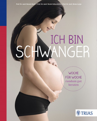 Renate Huch, Nicole Ochsenbein-Kölble, Remo Largo: Ich bin schwanger