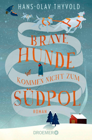 Hans-Olav Thyvold: Brave Hunde kommen nicht zum Südpol