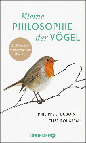 Philippe J. Dubois, Élise Rousseau: Kleine Philosophie der Vögel