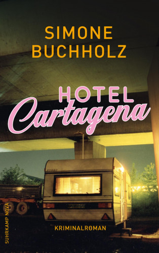 Simone Buchholz: Hotel Cartagena