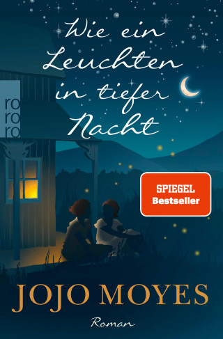 Jojo Moyes: Wie ein Leuchten in tiefer Nacht