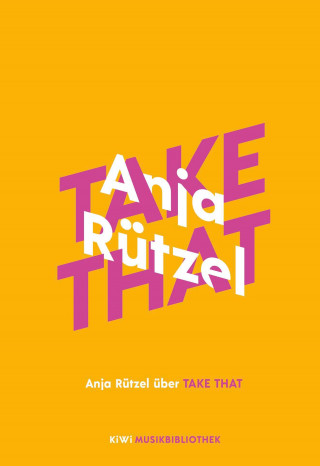 Anja Rützel: Anja Rützel über Take That