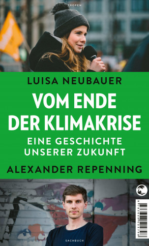 Luisa Neubauer, Alexander Repenning: Vom Ende der Klimakrise