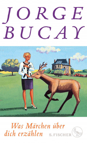 Jorge Bucay: Was Märchen über dich erzählen