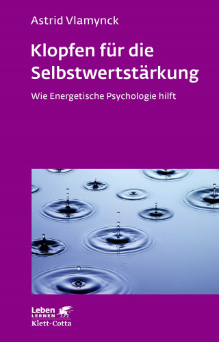 Astrid Vlamynck: Klopfen für die Selbstwertstärkung (Leben Lernen, Bd. 310)