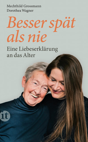 Mechthild Grossmann, Dorothea Wagner: Besser spät als nie