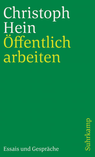 Christoph Hein: Öffentlich arbeiten