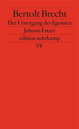 Bertolt Brecht: Der Untergang des Egoisten Johann Fatzer