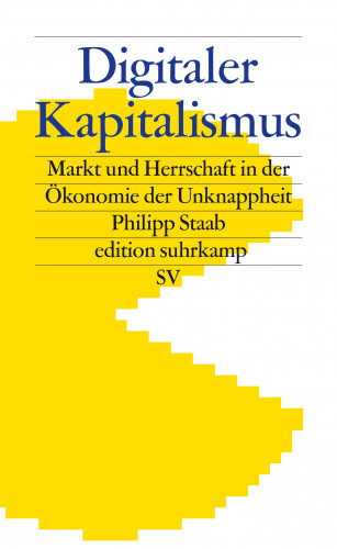 Philipp Staab: Digitaler Kapitalismus