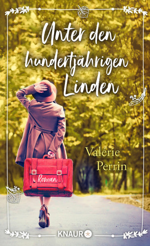 Valérie Perrin: Unter den hundertjährigen Linden
