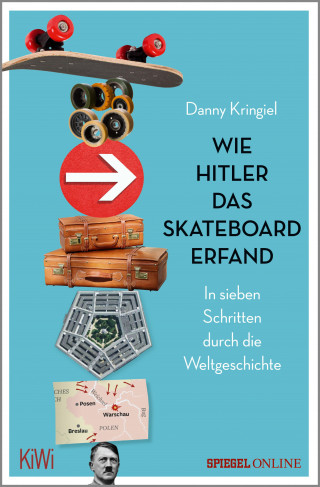 Danny Kringiel: Wie Hitler das Skateboard erfand