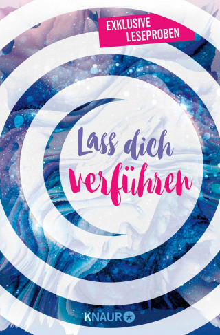 Laura Jane Williams, Casey McQuiston, Marie Matisek, Stella Tack, Melinda Metz, Lily Oliver, Emily Henry, Beth Morrey, Steffi Wolff, Christine Ziegler, Anna Herzblum, Corinna Vossius: Lass dich verführen: Große Gefühle bei Knaur #03