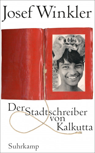 Josef Winkler: Der Stadtschreiber von Kalkutta
