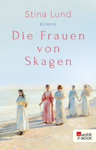 Stina Lund: Die Frauen von Skagen