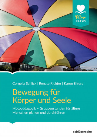 Cornelia Schlick, Dr. Renate Richter, Karen Ehlers: Bewegung für Körper und Seele