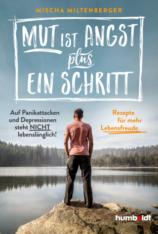 Mischa Miltenberger: Mut ist Angst plus ein Schritt