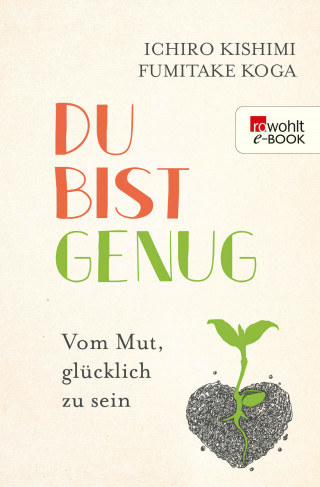 Ichiro Kishimi, Fumitake Koga: Du bist genug