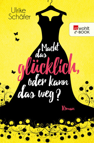 Ulrike Schäfer: Macht das glücklich, oder kann das weg?