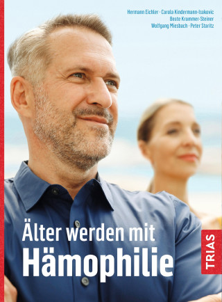 Beate Krammer-Steiner, Hermann Eichler, Wolfgang Miesbach, Peter Staritz, Carola Kindermann: Älter werden mit Hämophilie