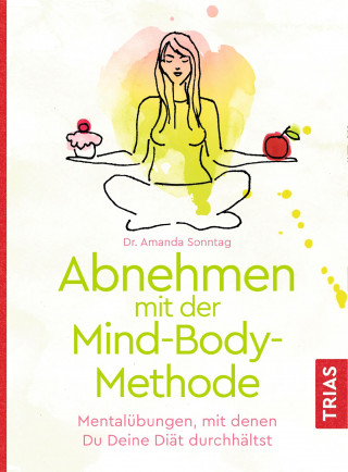 Amanda Sonntag: Abnehmen mit der Mind-Body-Methode