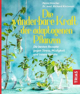 Petra Hirscher: Die wunderbare Kraft der adaptogenen Pflanzen