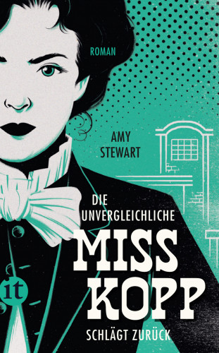 Amy Stewart: Die unvergleichliche Miss Kopp schlägt zurück