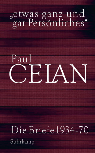 Paul Celan: »etwas ganz und gar Persönliches«