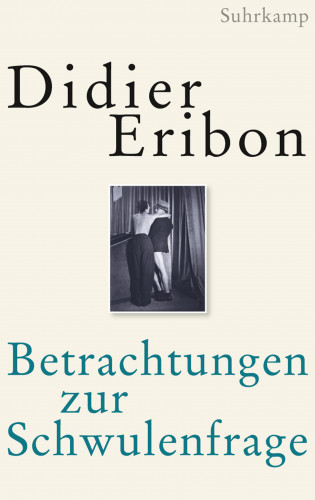 Didier Eribon: Betrachtungen zur Schwulenfrage