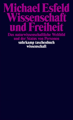Michael Esfeld: Wissenschaft und Freiheit