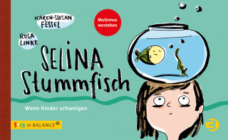 Karen-Susan Fessel: Selina Stummfisch