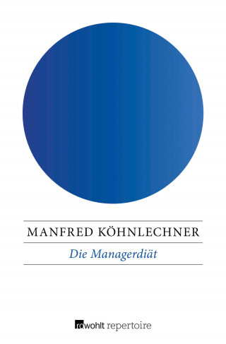 Manfred Köhnlechner: Die Managerdiät