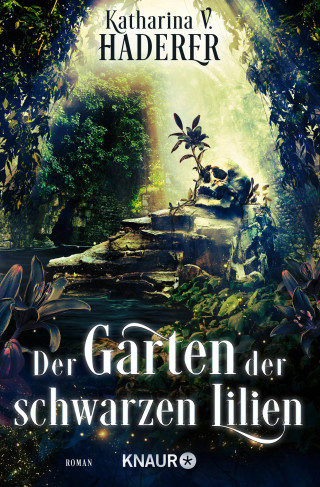 Katharina V. Haderer: Der Garten der schwarzen Lilien