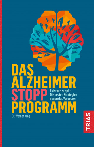 Werner Krag: Das Alzheimer-Stopp-Programm