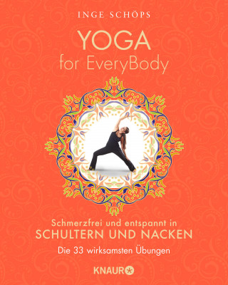 Inge Schöps: Yoga for EveryBody - schmerzfrei und entspannt in Schultern & Nacken