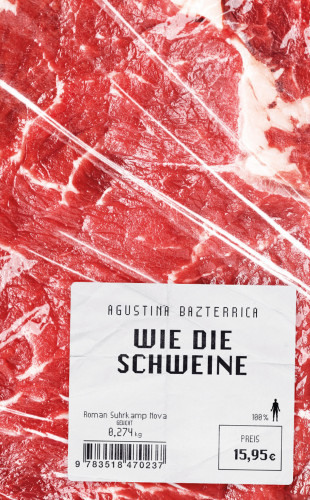 Agustina Bazterrica: Wie die Schweine