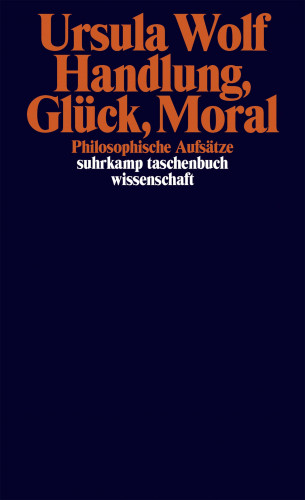 Ursula Wolf: Handlung, Glück, Moral