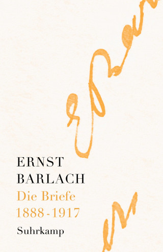 Ernst Barlach: Die Briefe. Band 1