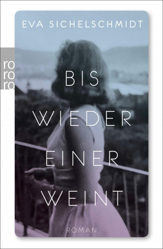 Eva Sichelschmidt: Bis wieder einer weint