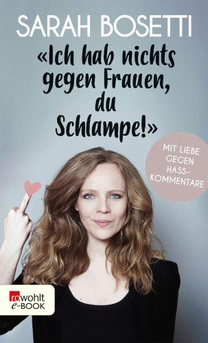 Sarah Bosetti: "Ich hab nichts gegen Frauen, du Schlampe!"