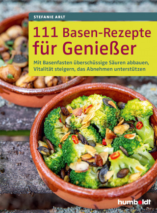 Stefanie Arlt: 111 Basen-Rezepte für Genießer