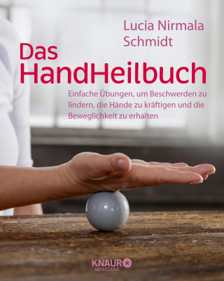 Lucia Schmidt: Das HandHeilbuch