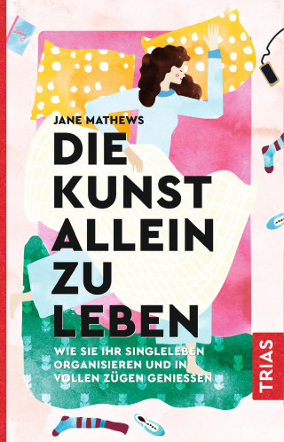 Jane Mathews: Die Kunst allein zu leben