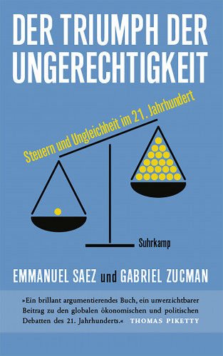 Emmanuel Saez, Gabriel Zucman: Der Triumph der Ungerechtigkeit