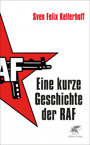 Sven Felix Kellerhoff: Eine kurze Geschichte der RAF