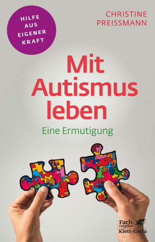 Christine Preißmann: Mit Autismus leben (Fachratgeber Klett-Cotta, Bd.)