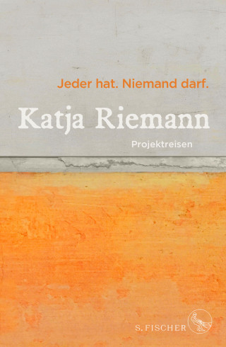 Katja Riemann: Jeder hat. Niemand darf.