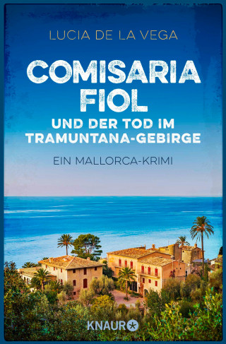 Lucia de la Vega: Comisaria Fiol und der Tod im Tramuntana-Gebirge