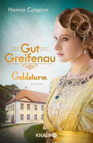 Hanna Caspian: Gut Greifenau - Goldsturm